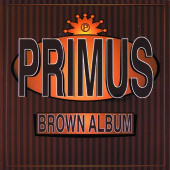 PRIMUS — Brown Album (2LP)