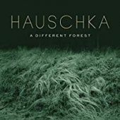 HAUSCHKA — A Different Forest (LP)
