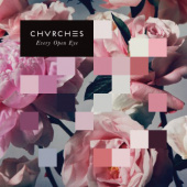 CHVRCHES — Every Open Eye (LP)