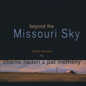 HADEN, CHARLIE — Beyond The Missouri Sky (2LP)