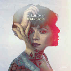Виниловая пластинка: NORAH JONES — Begin Again (LP)
