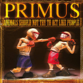 PRIMUS — Animals Should Not Try To Act Like People (LP)