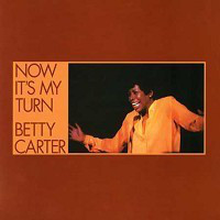 Виниловая пластинка: BETTY CARTER — Now It's My Turn (LP, Limited Edition)