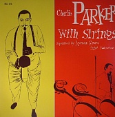 CHARLIE PARKER — Charlie Parker With Strings (LP)