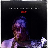 SLIPKNOT — We Are Not Your Kind (2LP)