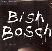 SCOTT WALKER — Bish Bosch (2LP+CD)