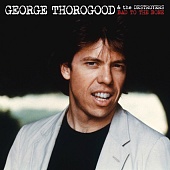 GEORGE THOROGOOD — Bad To The Bone (LP)