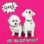SLAVES — Are You Satisfied? (LP)