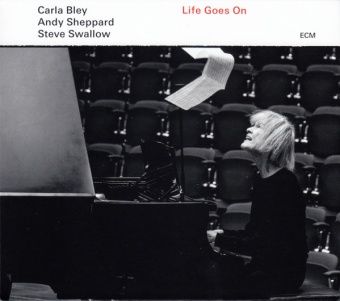 Виниловая пластинка: CARLA BLEY WITH ANDY SHEPPARD, STEVE SWALLOW — Life Goes On (LP)