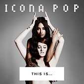 ICONA POP — This Is... Icona Pop (LP)