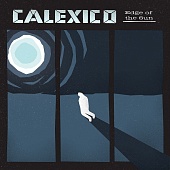 CALEXICO — Edge Of The Sun (LP)