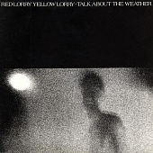 RED LORRY YELLOW LORRY — Talk About The Weather (LP)