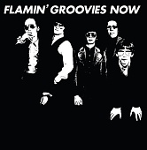 THE FLAMIN' GROOVIES — Now (LP)