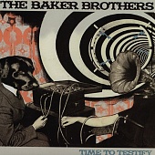 BAKER BROTHERS — Time To Testify (LP)