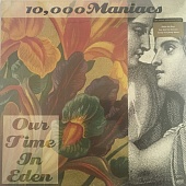 10000 MANIACS — Our Time In Eden (LP)