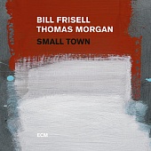 BILL FRISELL / THOMAS MORGAN — Small Town (2LP)
