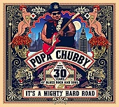 POPA CHUBBY — It’s A Mighty Hard Road (2LP)