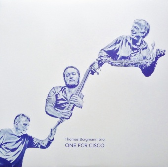 Виниловая пластинка: THOMAS BORGMANN TRIO — One For Cisco” (LP)