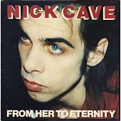 NICK CAVE & THE BAD SEEDS — From Her To Eternity (LP)