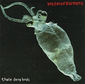 DOG FACED HERMANS — Those Deep Buds (LP)
