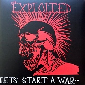 THE EXPLOITED — Lets Start A War (LP)