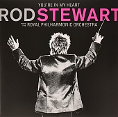 ROD STEWART — You’re In My Heart: Rod Stewart With The Royal Philharmonic Orchestra (2LP)