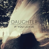 DAUGHTER — If You Leave (LP+CD)
