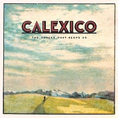 CALEXICO — The Thread That Keeps Us (LP)