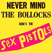 SEX PISTOLS: SEX PISTOLS — Nevermind The Bollocks