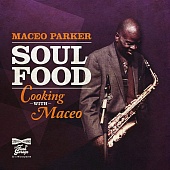 MACEO PARKER — Soul Food: Cooking With Maceo (LP)