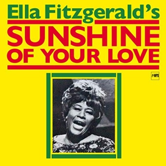 Виниловая пластинка: ELLA FITZGERALD — Sunshine Of Your Love (LP)