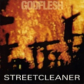 GODFLESH — Street Cleaner (LP)
