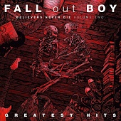 FALL OUT BOY — Believers Never Die (LP)