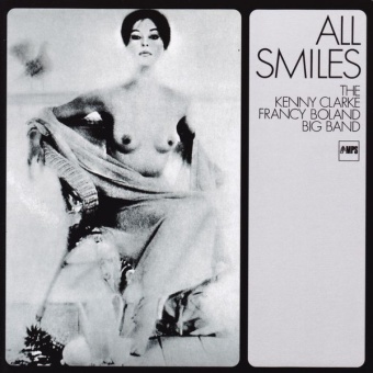 Виниловая пластинка: KENNY CLARKE / THE FRANCY BOLAND BIG BAND — All Smiles (LP)