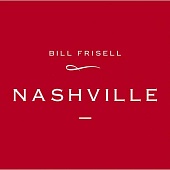 BILL FRISELL — Nashville (2LP)