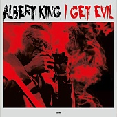 ALBERT KING — I Get Evil (LP)