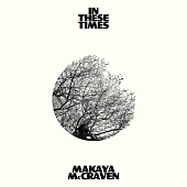 MAKAYA MCCRAVEN — In These Times (LP)