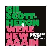 GIL SCOTT-HERON — We're New Again - A Reimagining By Makaya Mccraven (LP)