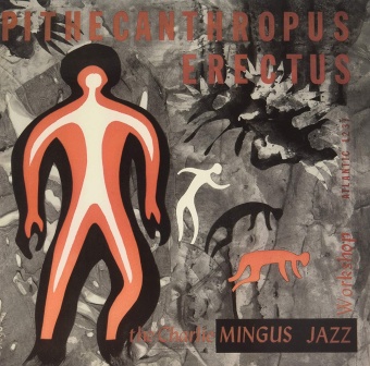 Виниловая пластинка: CHARLES MINGUS — Pithecanthropus Erectus (LP)