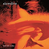 SLOWDIVE — Just For A Day (LP)