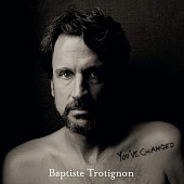 BAPTISTE TROTIGNON — You've Changed (2LP)