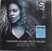 CASSANDRA WILSON / BILLIE HOLIDAY — You Go To My Head / The Mood That I’M In (LP)