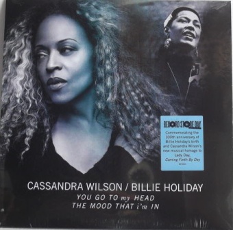 Виниловая пластинка: CASSANDRA WILSON / BILLIE HOLIDAY — You Go To My Head / The Mood That I’M In (LP)